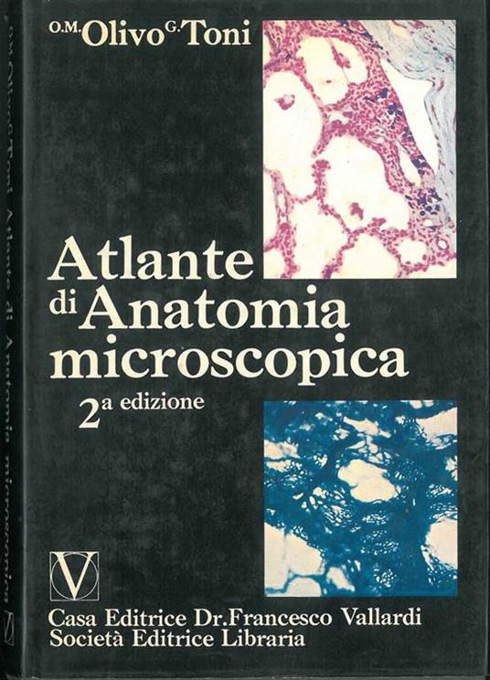 Atlante di anatomia miscroscopica. Seconda edizione - O.M Olivo - copertina