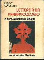 Lettere a un parapsicologo. A cura di Brunilde Cassoli, prefazione di Emilio Servadio