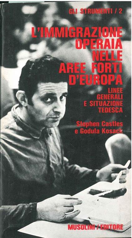L' immigrazione operaia nelle aree forti d'Europa. Linee generali e situazione tedesca - Stephen Castles - copertina