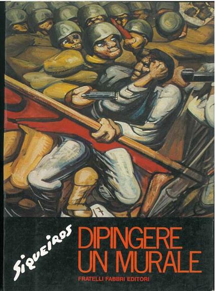 Dipingere un murale - David Alfaro Siqueiros - copertina