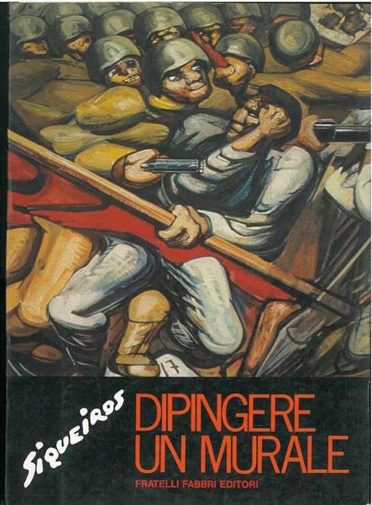 Dipingere un murale - David Alfaro Siqueiros - copertina