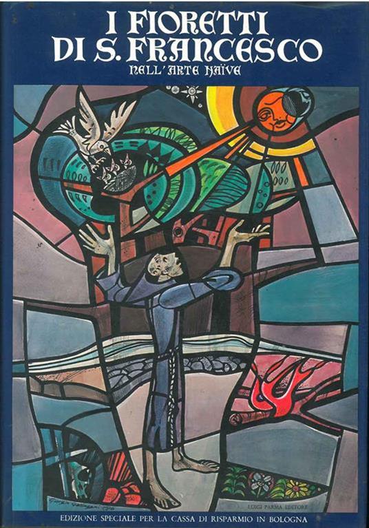 I fioretti di San Francesco e il cantico delle creature nell'arte naive - B. Bughetti - copertina