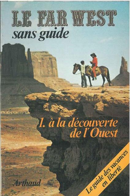 Le Far West sans guide. 1: à la découverte de l'Ouest - Jean-Claude Chauviere - copertina