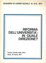 Riforma dell'università: in quale direzione?. Tavola rotonda delle Acli, Roma, 18 marzo 1977. Quaderni di Azione Sociale, n. 9-10, 1977