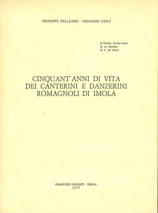 Cinquant'anni di vita dei canterini e danzerini Romagnoli di Imola - Giuseppe Pelliconi - copertina