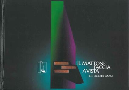 Il mattone faccia a vista. Ieri, oggi, domani - copertina