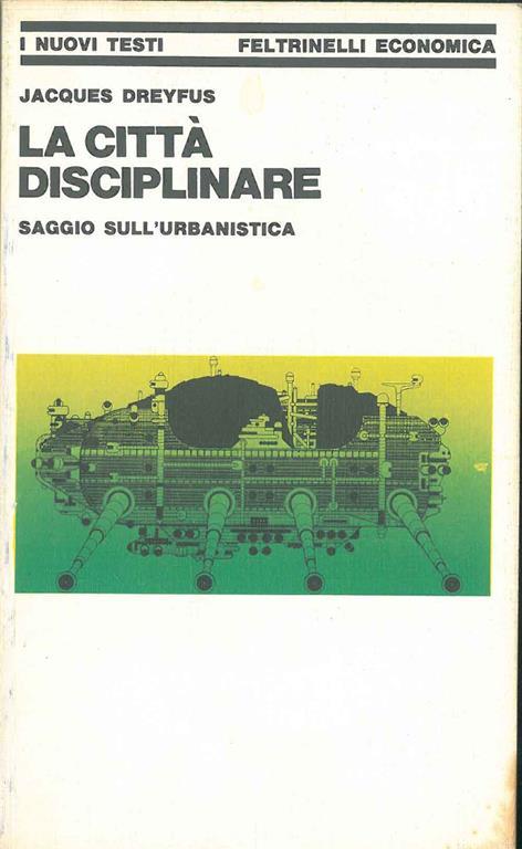 La città disciplinare. Saggio sull'urbanistica - Jacques Dreyfus - copertina
