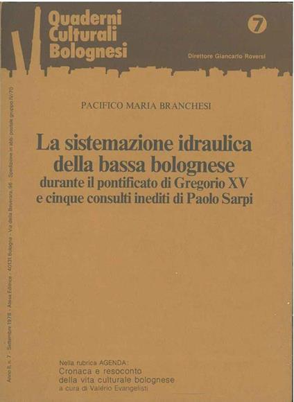 La sistemazione idraulica della bassa bolognese durante il pontificato di Gregorio XV e cinque consulti inediti di Paolo Sarpi - Maria Branchesi Pacifico - copertina