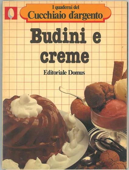 Budini e creme. I quaderni del Cucchiaio d'argento - copertina