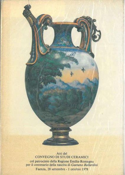 Faenza. Bollettino del museo internazionale delle ceramiche in Faenza. Annata LXVI. Atti del convegno di studi ceramici Faenza, 28 settembre - 1 ottobre 1978 - copertina
