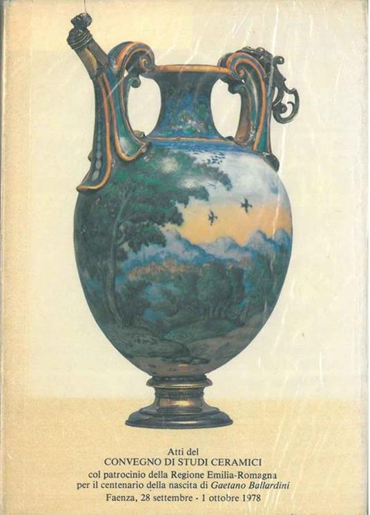 Faenza. Bollettino del museo internazionale delle ceramiche in Faenza. Annata LXVI. Atti del convegno di studi ceramici Faenza, 28 settembre - 1 ottobre 1978 - copertina