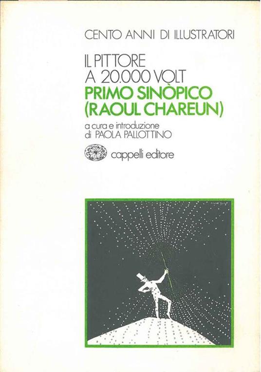 Il pittore a 20000 volt. Primo Sinopico (Raoul Chareun) - Paola Pallottino - copertina
