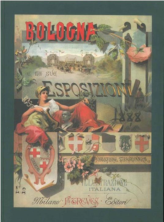 Bologna e le sue esposizioni. 1888. Milano, Treves, 1888, ma - Elena Gottarelli - copertina