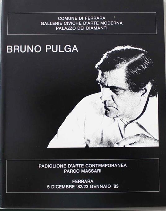 Bruno Pulga. Ferrara 5 dicembre '82/23 gennaio '83 - Franco Farina - copertina