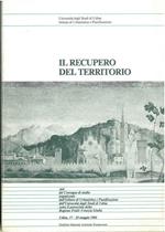 Il recupero del territorio. Atti del convegno di studio organizzato dall'istituto di urbanistica e pianificazione dell'università degli studi di udine. Udine, maggio 1984