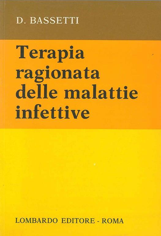 Terapia ragionata della malattie infettive - Dante Bassetti - copertina