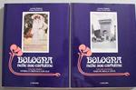 Bologna nelle sue cartoline. Volume primo: Storia e cronaca locale. Volume secondo: vedute della città