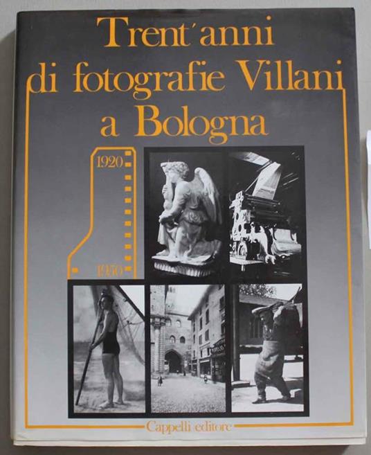 Trent'anni di fotografie Villani a Bologna. 1920-1950 - A. Emiliani - copertina