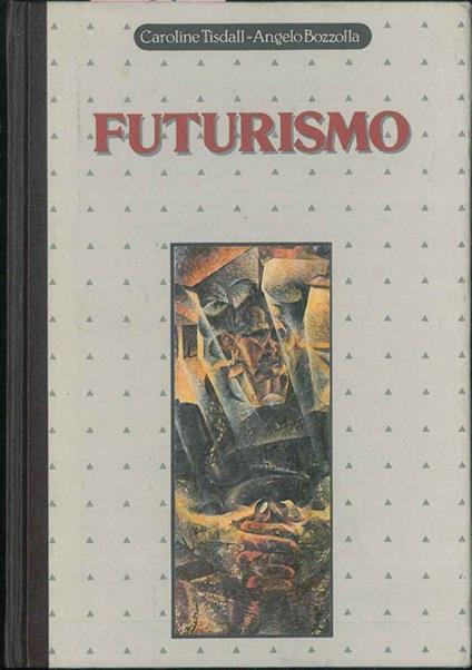 Futurismo. Traduzione di M. Parizzi - Caroline Tisdall - copertina