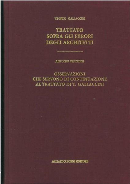 Trattato sopra gli errori degli architetti. Osservazioni che servono di continuazione al trattato di T. Gallaccini. Venezia, 1771, ma - Teofilo Gallaccini - copertina
