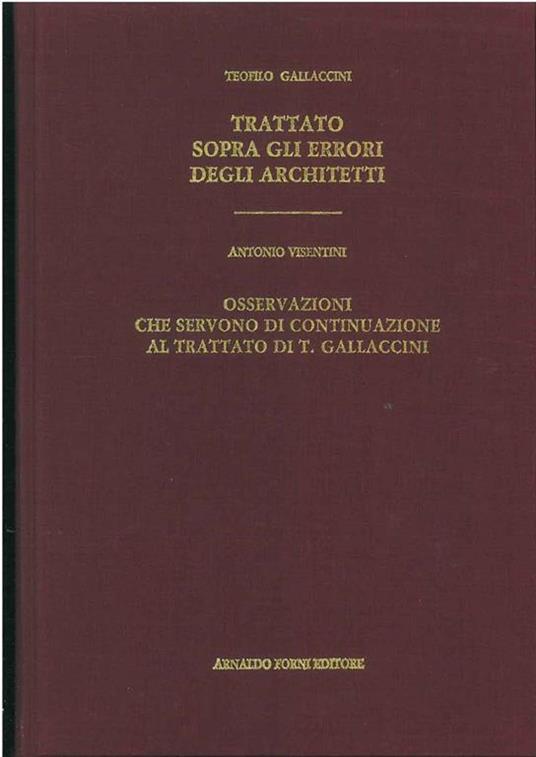Trattato sopra gli errori degli architetti. Osservazioni che servono di continuazione al trattato di T. Gallaccini. Venezia, 1771, ma - Teofilo Gallaccini - copertina