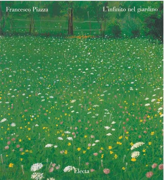 Francesco Piazza. L'infinito nel giardino. Treviso, Casa dei Carraresi, novembre 1989 - Manlio Brusatin - copertina