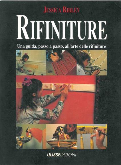 Rifiniture. Una guida, passo passo, all'arte della rifinitura - Jessica Ridley - copertina