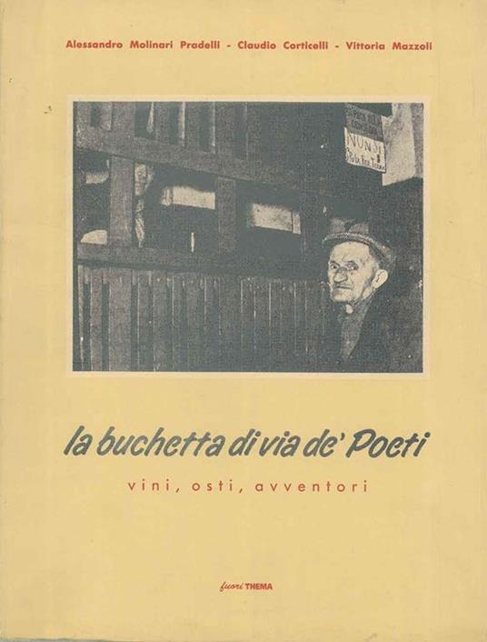La buchetta di via de' poeti. Vini, osti, avventori - Alessandro Molinari Pradelli - copertina