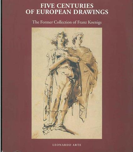 Five centuries of european drawings. The former collection of Franz Koenigs. Exhibition catalogue. 2.10.1995-21.01.1996 - copertina