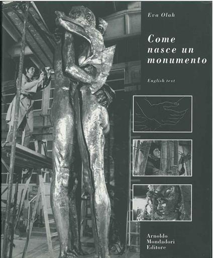 Come nasce un monumento. Ediz. illustrata - Eva Olah - copertina