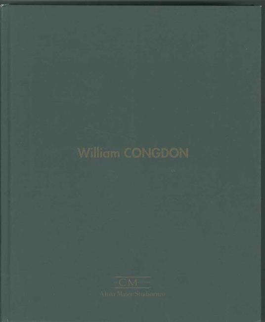 William Congdon. Catalogo mostra: Bologna, giugno - luglio 1996 A cura dell' Alma Mater Studiorum - Pietro Bellasi - copertina