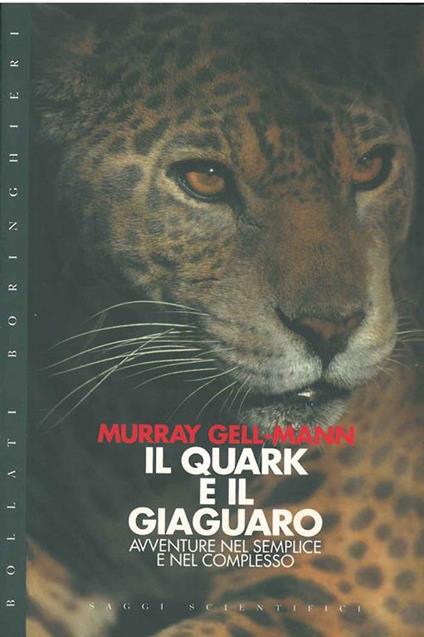 Il quark e il giaguaro. Avventure nel semplice e nel complesso - Gell-Mann Murray - copertina
