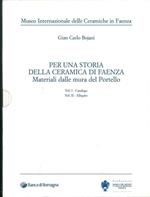 Per una storia della ceramica di Faenza. Materiali dalle mura del Portello. Vol. I: catalogo. Vol. II: allegato