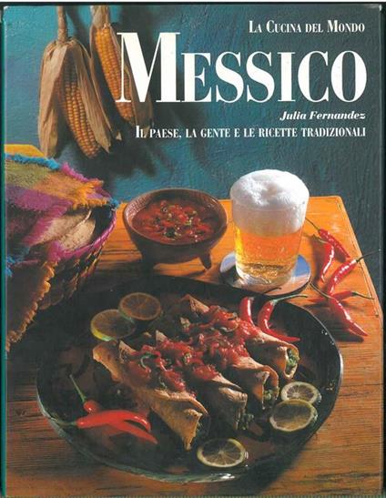 Messico. Il paese, la gente e le ricette tradizionali - Julia Fernandez - copertina