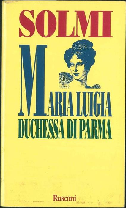 Maria Luigia duchessa di Parma - Angelo Solmi - copertina