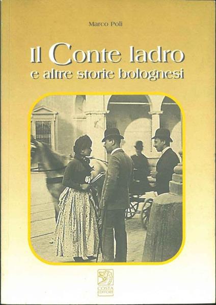 Il Conte ladro e altre storie bolognesi - Marco Poli - copertina
