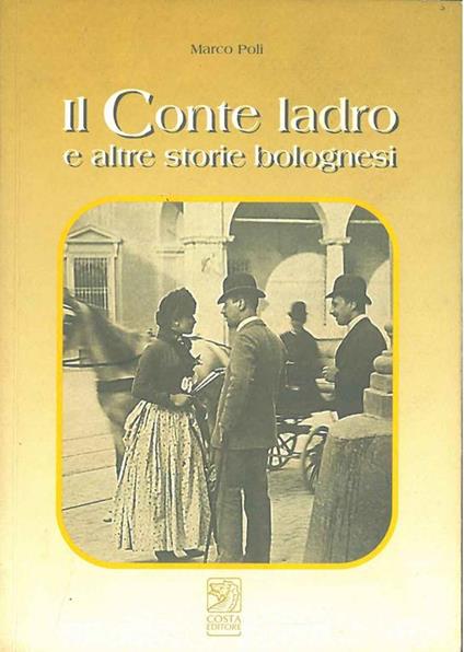 Il Conte ladro e altre storie bolognesi - Marco Poli - copertina