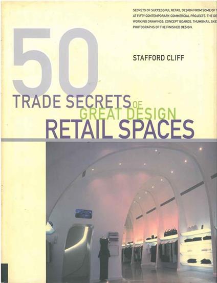 50 trade secrets of great design retail spaces - Stafford Cliff - copertina