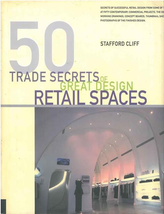 50 trade secrets of great design retail spaces - Stafford Cliff - copertina