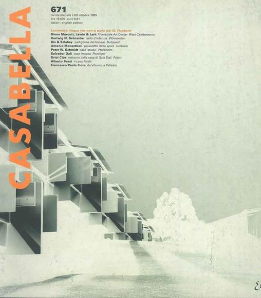 Casabella Rivista internazionale di architettura International Architectural Review, Ottobre 1999, n* 671, Direttore Francesco Dal Co - copertina