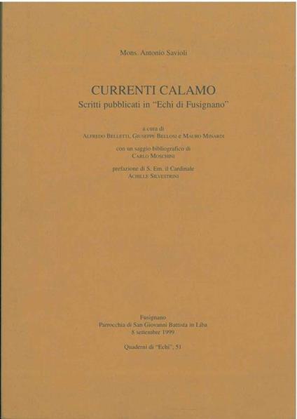 Currenti calamo. Scritti pubblicati in "Echi di Fusignano" A cura di A. Belletti G. Bellosi M. Minardi - Antonio Savioli - copertina