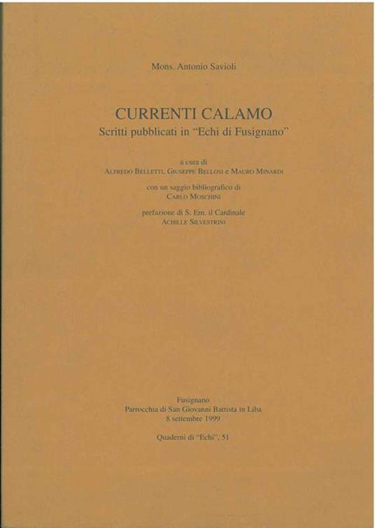 Currenti calamo. Scritti pubblicati in "Echi di Fusignano" A cura di A. Belletti G. Bellosi M. Minardi - Antonio Savioli - copertina