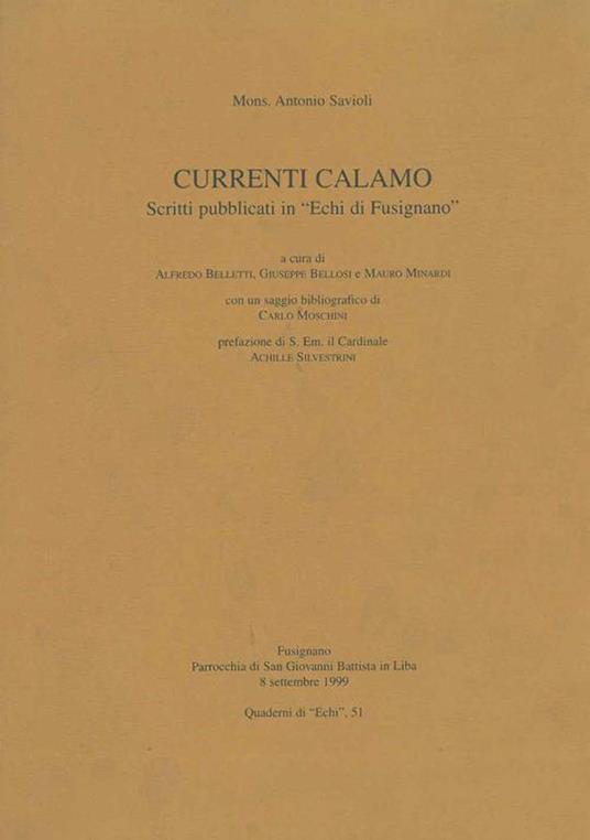 Currenti Calamo. Scritti pubblicati in "Echi di Fusignano" A cura di A. Belletti G. Bellosi M. Mainardi - Antonio Savioli - copertina