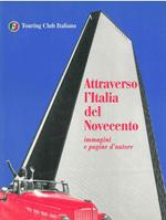 Attraverso l'Italia del Novecento. immagini e pagine d'autore