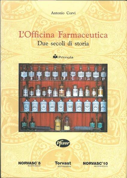 L' officina farmaceutica: due secoli di storia - Antonio Corvi - copertina