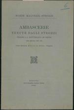 Nozze Malvezzi - Strozzi. Ambascerie tenute dagli Strozzi presso la Repubblica di Siena nei secoli XIV - XV. (Dalla Biblioteca Malvezzi de Medici - Bologna).