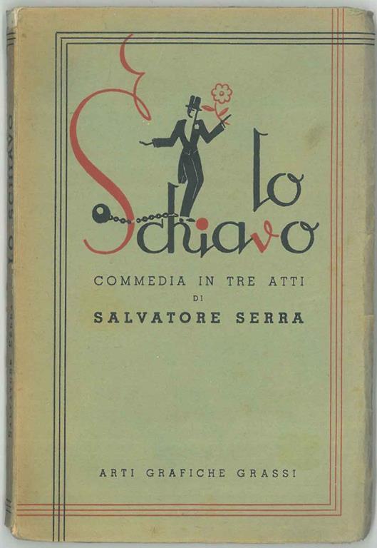 Lo schiavo. Commedia in tre atti - Salvatore Serra - copertina