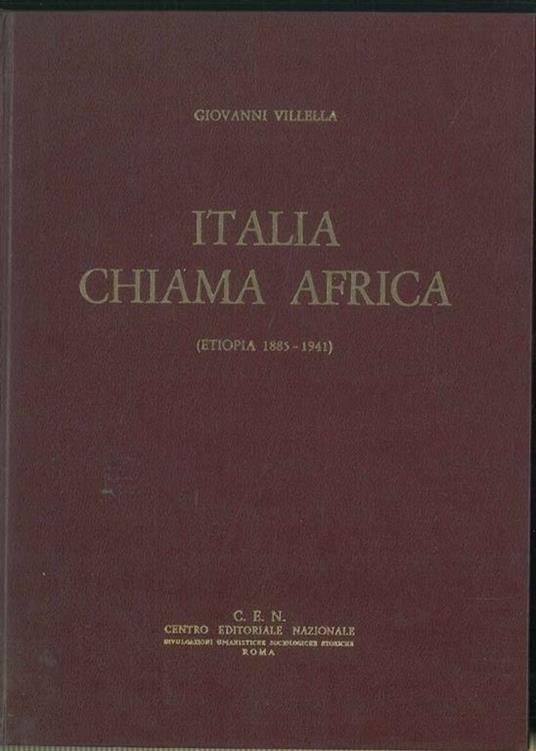 Italia chiama Africa. (Etiopia 1885 - 1941) - Giovanni Villella - copertina