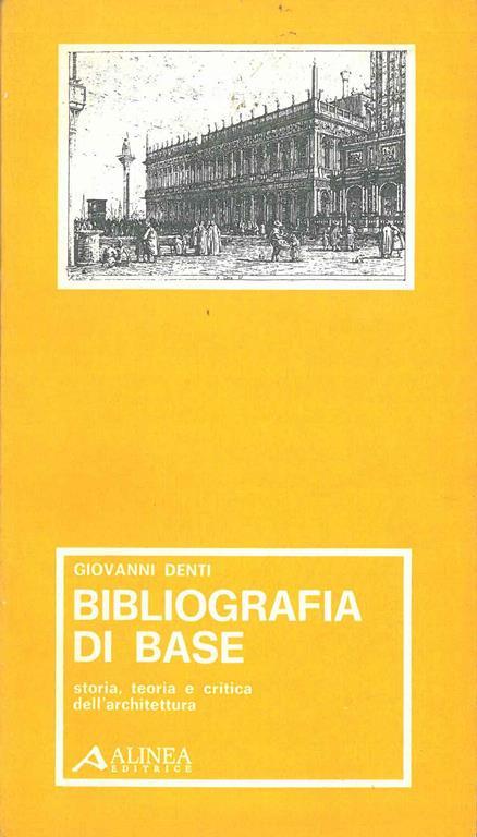 Bibliografia di base. Storia, teoria e critica dell'architettura - Giovanni Denti - copertina
