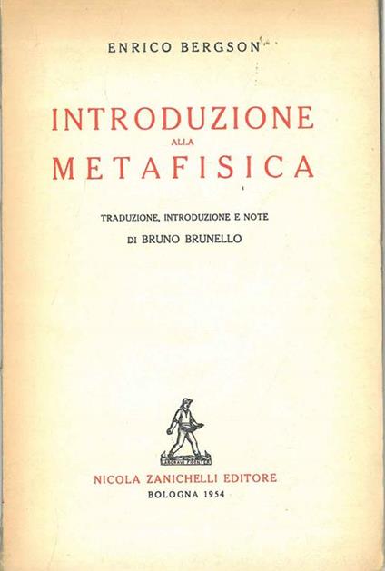 Introduzione alla metafisica Traduzione, introduzione e note di B. Brunello - Enrico Bergson - copertina